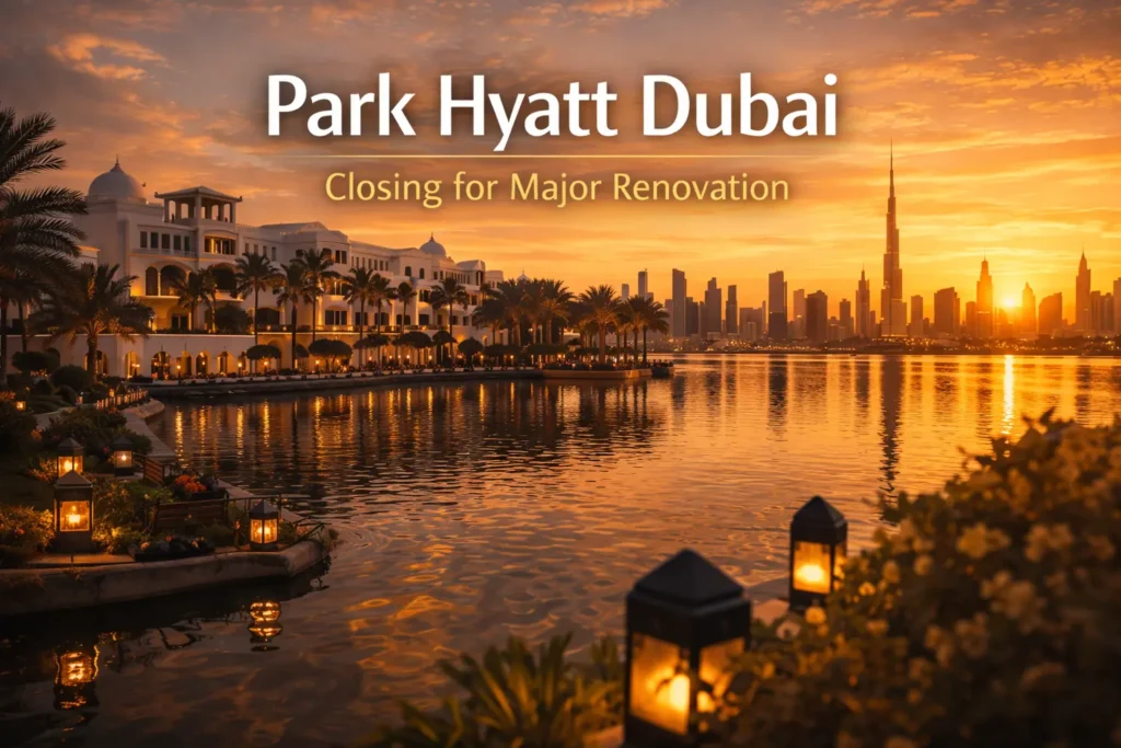 Park Hyatt Dubai Closing in 2026: What We Know About the Renovation and Reopening