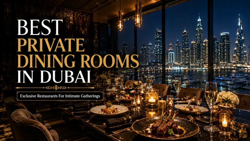 BEST PRIVATE DINING ROOMS IN DUBAI - Exclusive Restaurants For Intimate Gatherings