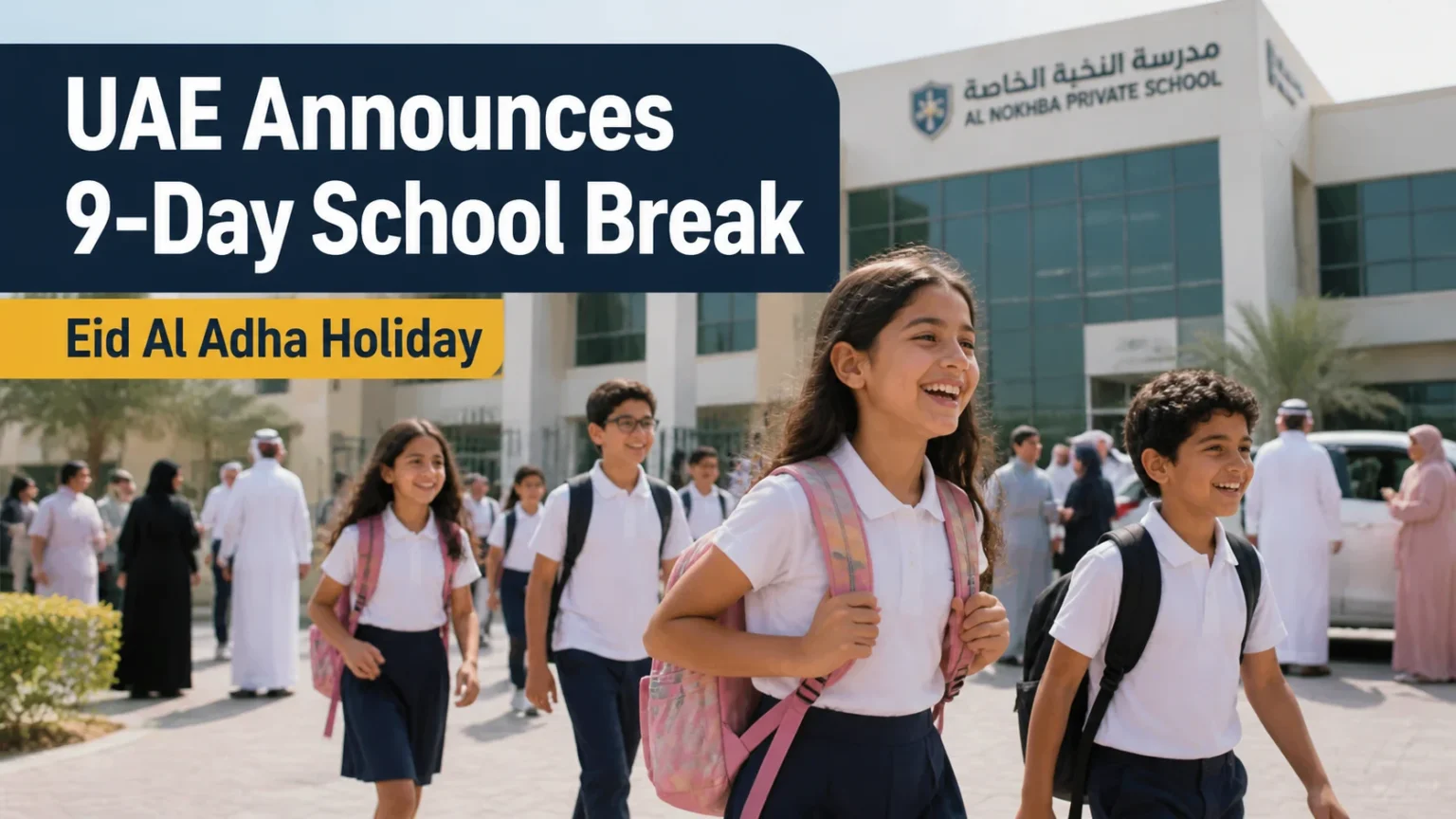 UAE Schools Are Getting a 9-Day Eid Al Adha Break in 2026