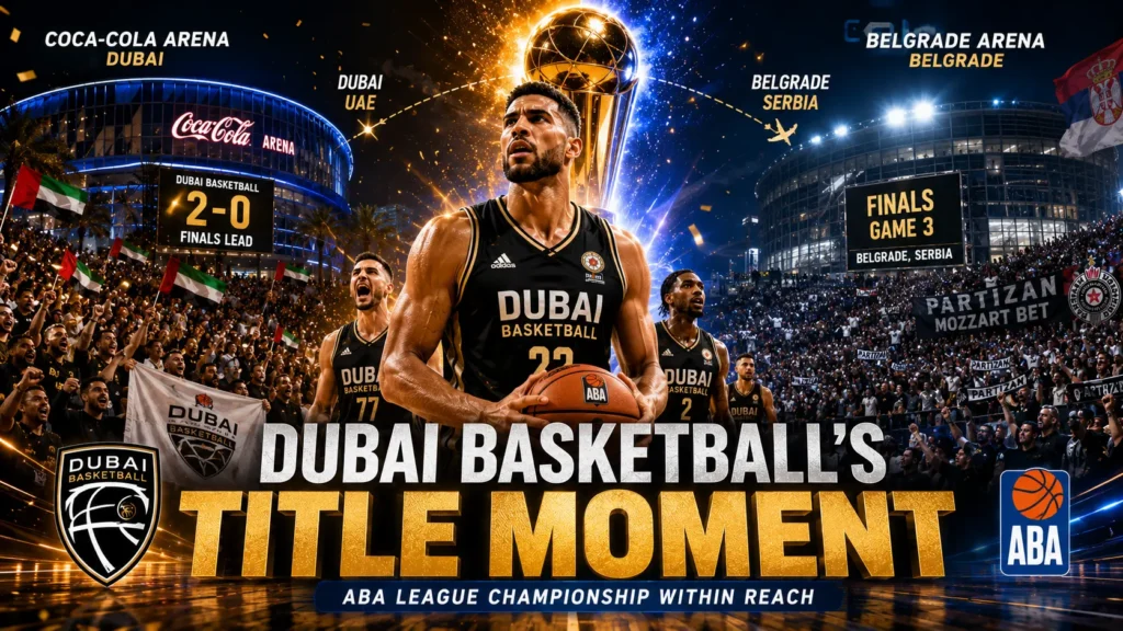Dubai Basketball One Win Away from Historic ABA League Championship