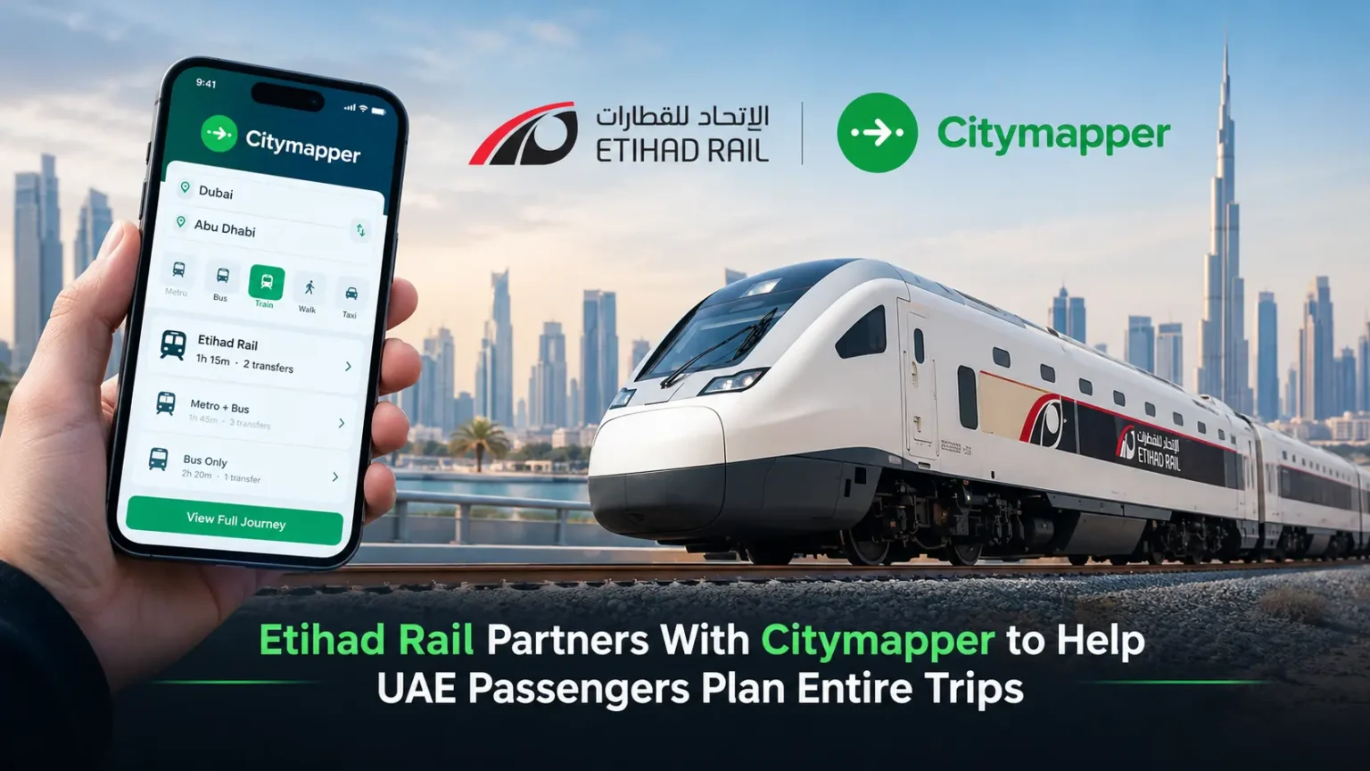 Etihad Rail Teams Up With Citymapper So You Can Plan Your Whole UAE Trip in One App Etihad Rail Partners With Citymapper to Help UAE Passengers Plan Entire Trips